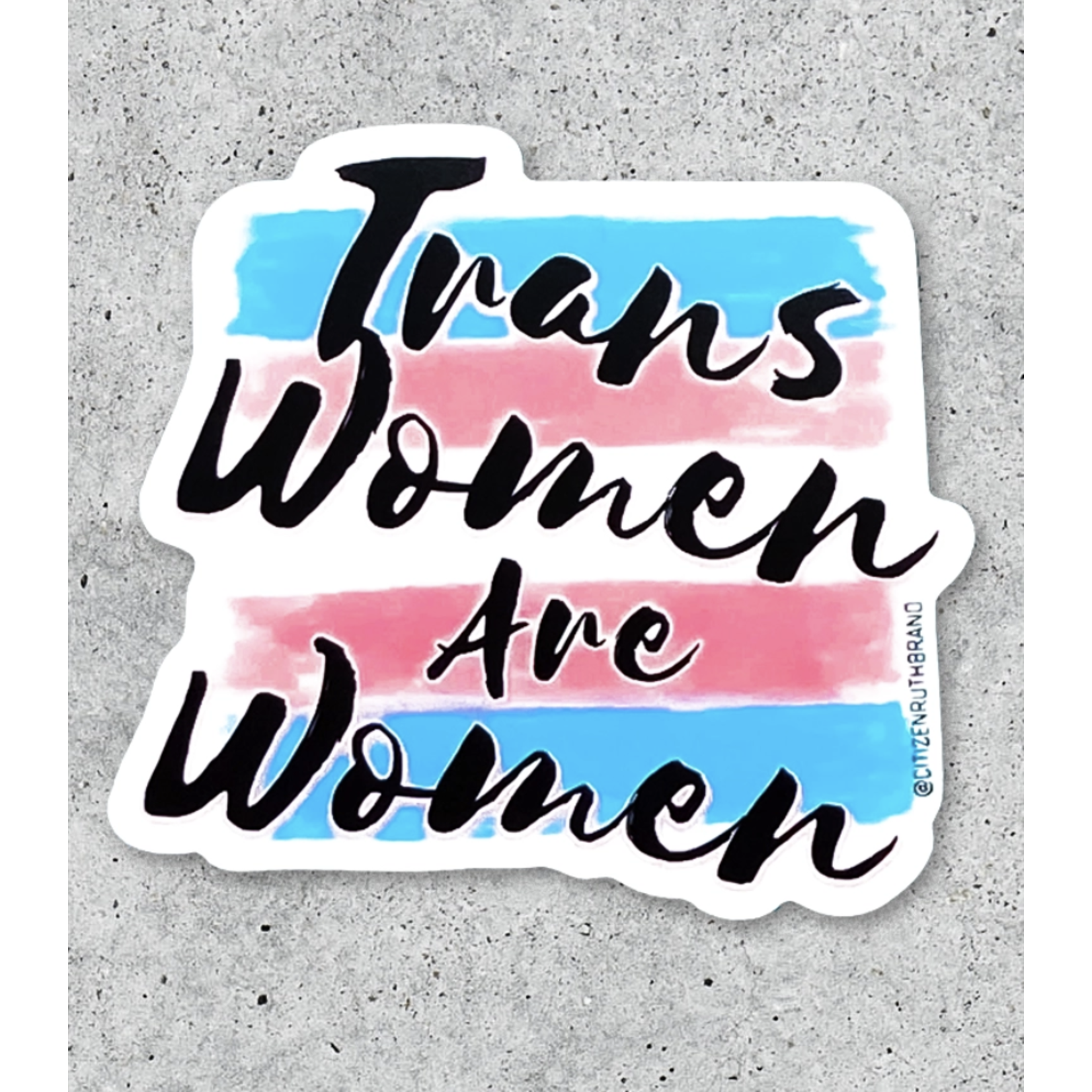 Citizen Ruth Trans Women are Women Sticker