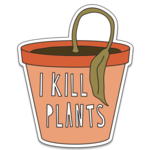 Near Modern Disaster I Kill Plants sticker