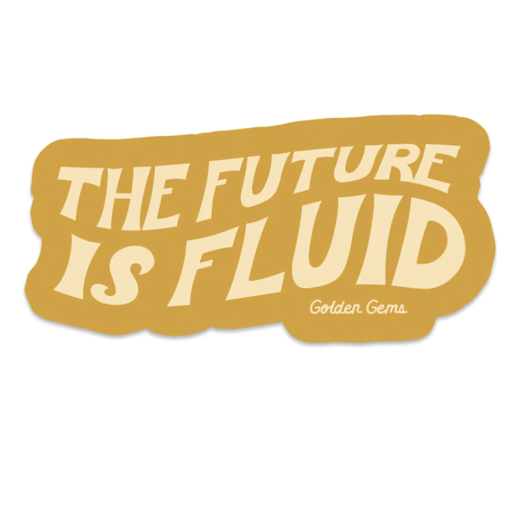 Golden Gems The Future is Fluid Sticker