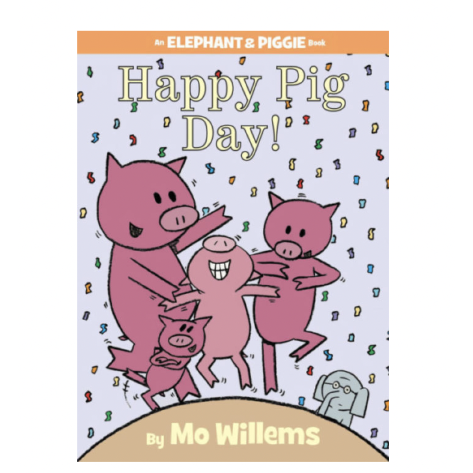 Penguin Random House Happy Pig Day!-An Elephant and Piggie Book