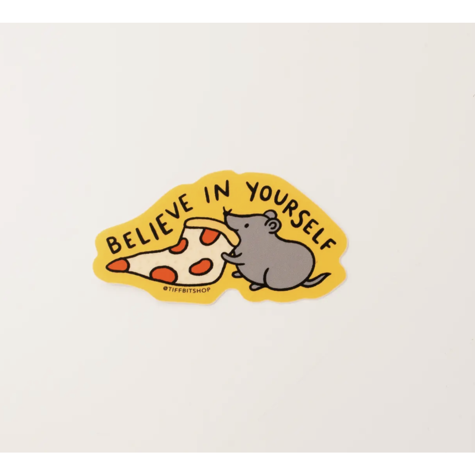 Tiffbits Believe In Yourself Pizza Rat NYC Sticker