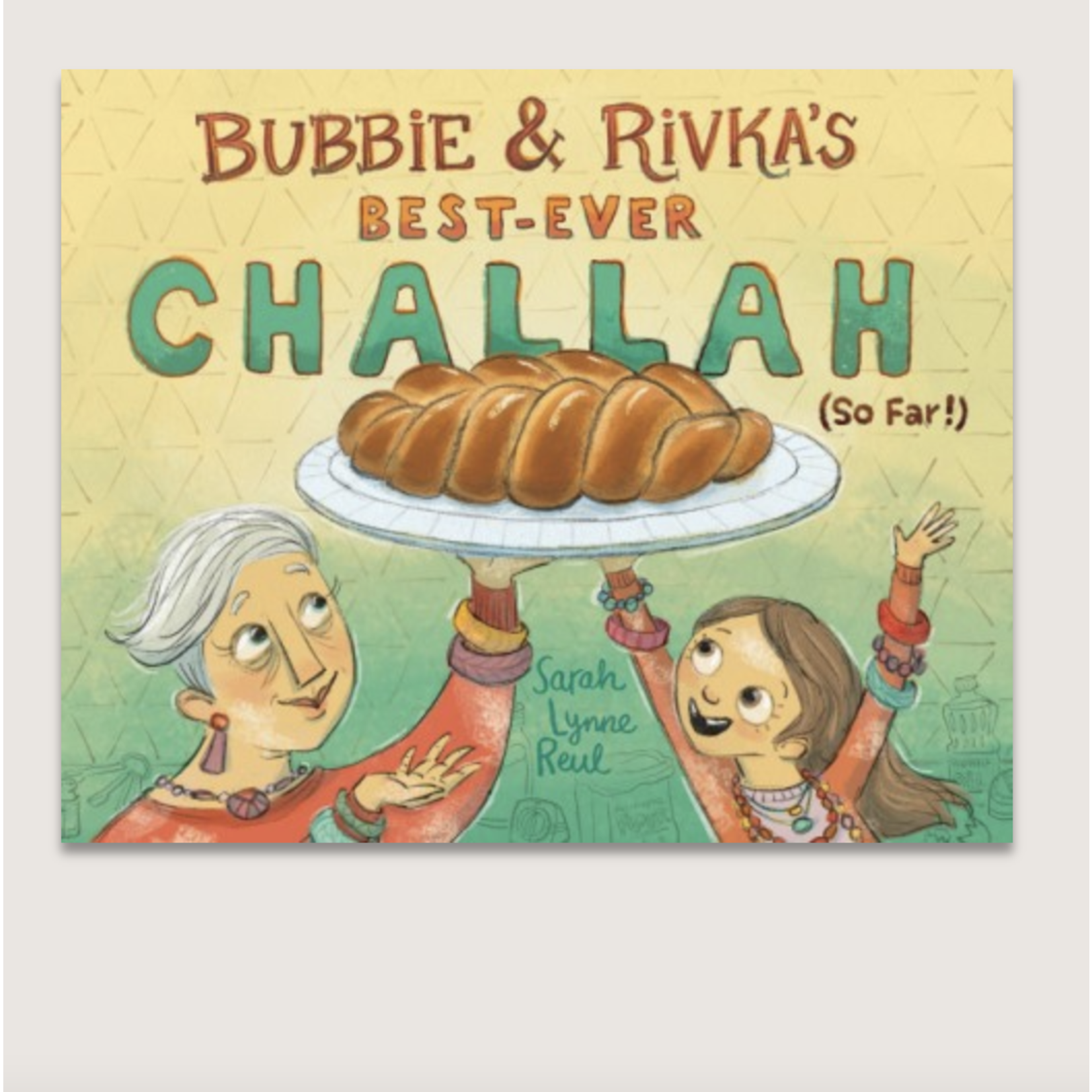 Abrams BUBBIE & RIVKA'S BEST-EVER CHALLAH (SO FAR!)