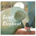 Chronicle Books Grief Is an Elephant