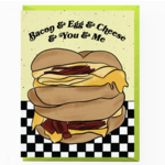 Boss Dotty Bacon Egg & Cheese Love Card