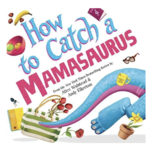 Sourcebooks How to Catch a Mamasaurus