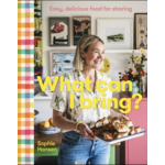 Quarto Books What Can I Bring?: Easy, delicious food for sharing