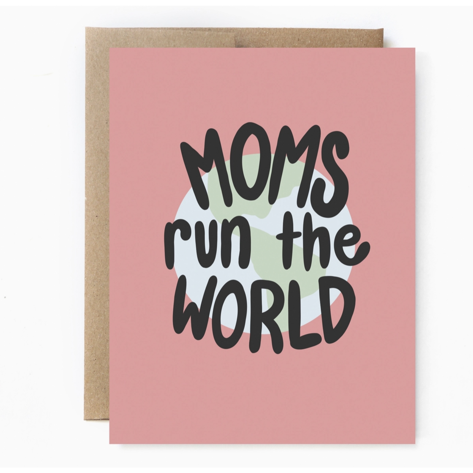 Unblushing Moms Run the World Card