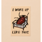 And Here We Are Woke Up Like This Sticker