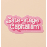 And Here We Are Late-Stage Capitalism Sticker
