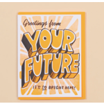 And Here We Are Your Future is Bright Card
