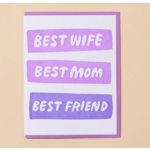 And Here We Are Best Wife/Mom/Friend Card