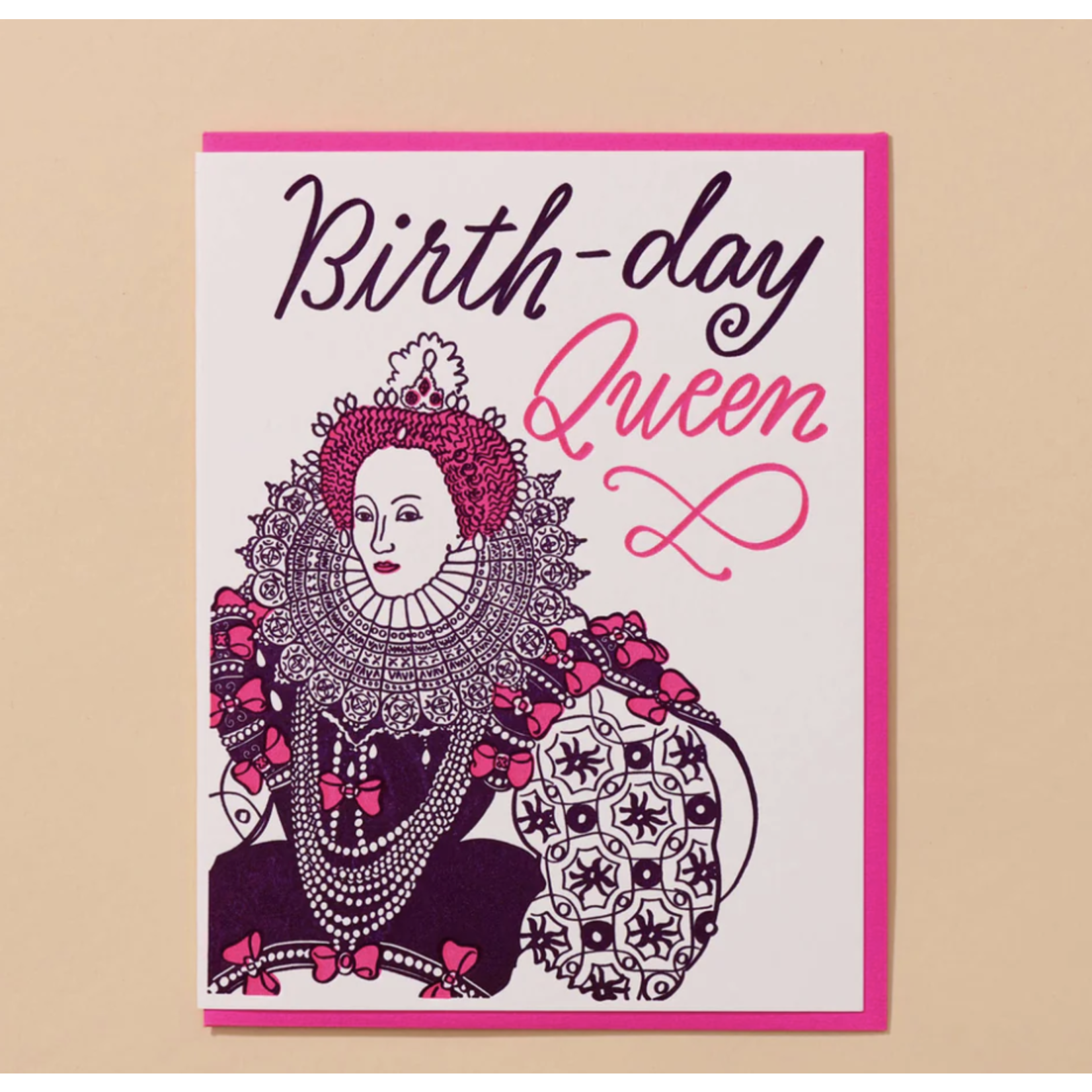 And Here We Are Birthday Queen Card