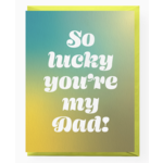 Boss Dotty Lucky You're My Dad Father's Day Card