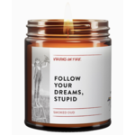 Virgins on Fire Follow Your Dreams, Stupid Candle