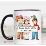 Mugsby Come Back with A Warrant Mug