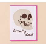 And Here We Are Literally Dead Card
