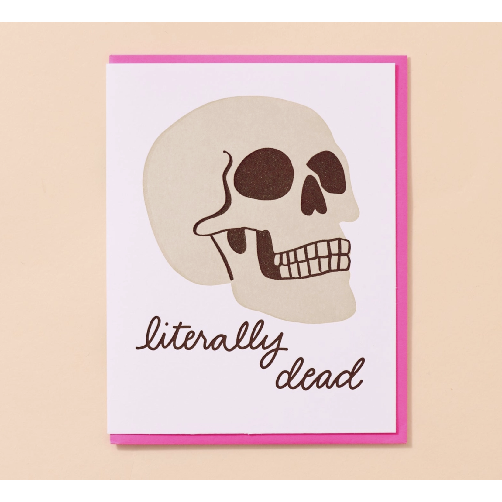 And Here We Are Literally Dead Card
