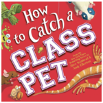 Sourcebooks How to Catch a Class Pet