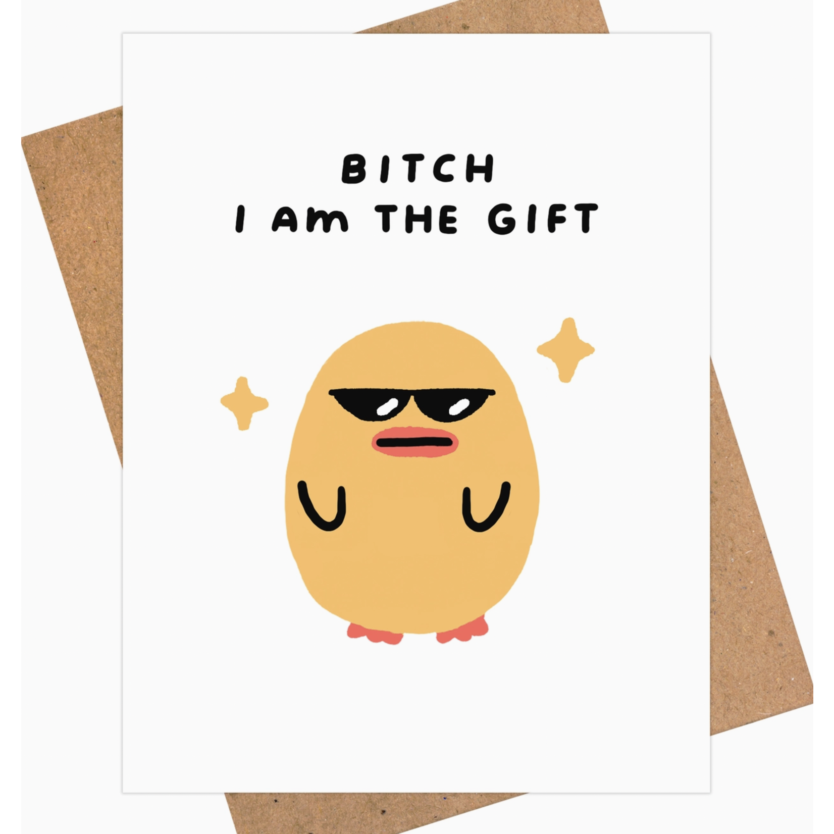 IEJ Studio Duck Birthday Card - Bitch, I Am the Gift
