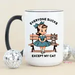 Mugsby Everyone Sucks Except My Cat Mug