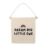 Cherrypick Dream Big Little One Hang Sign