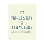 Near Modern Disaster Got You A Card Dad