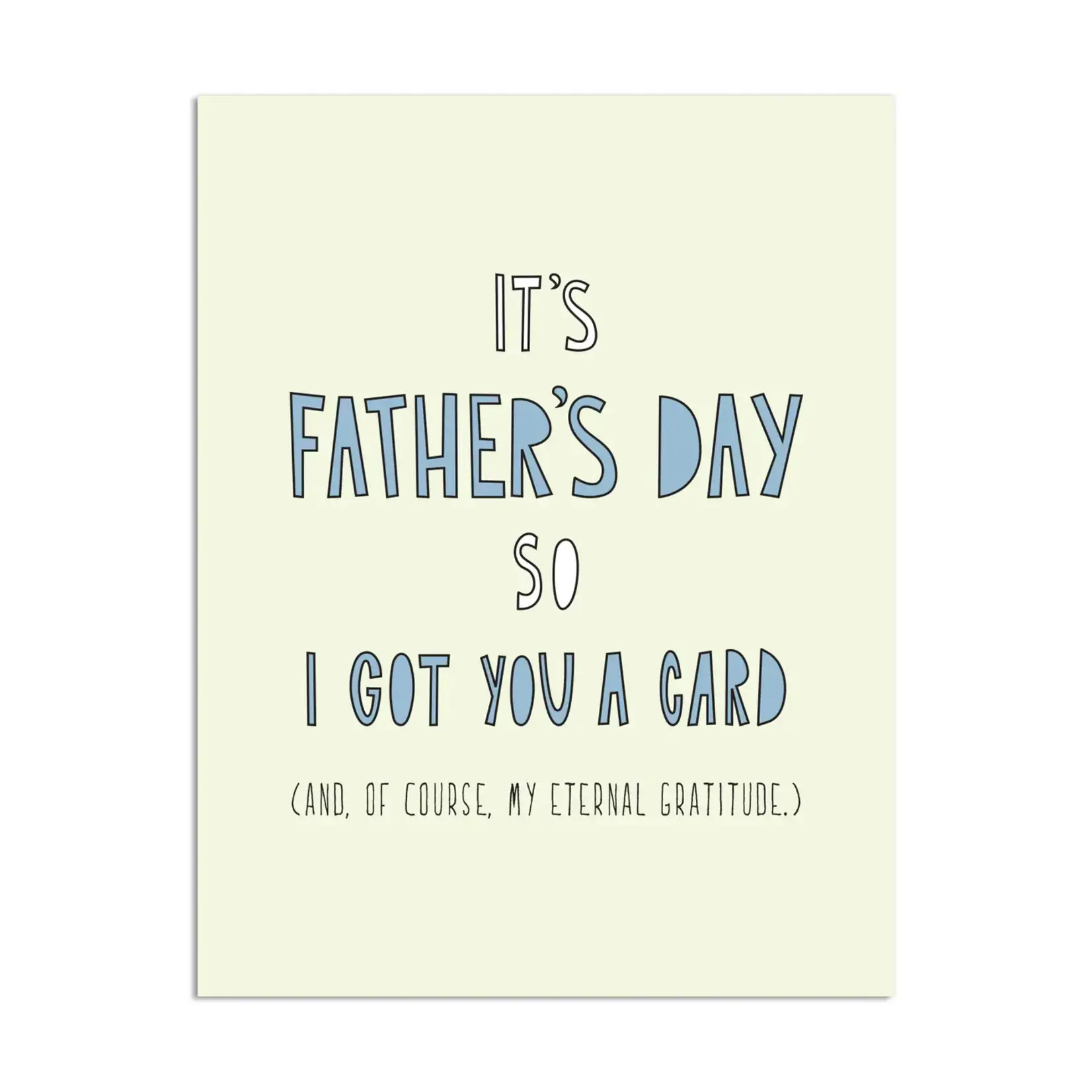 Near Modern Disaster Got You A Card Dad