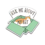 Near Modern Disaster Ask Me About My Cat Sticker