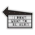 Near Modern Disaster I Don't Want To Be Here Sticker