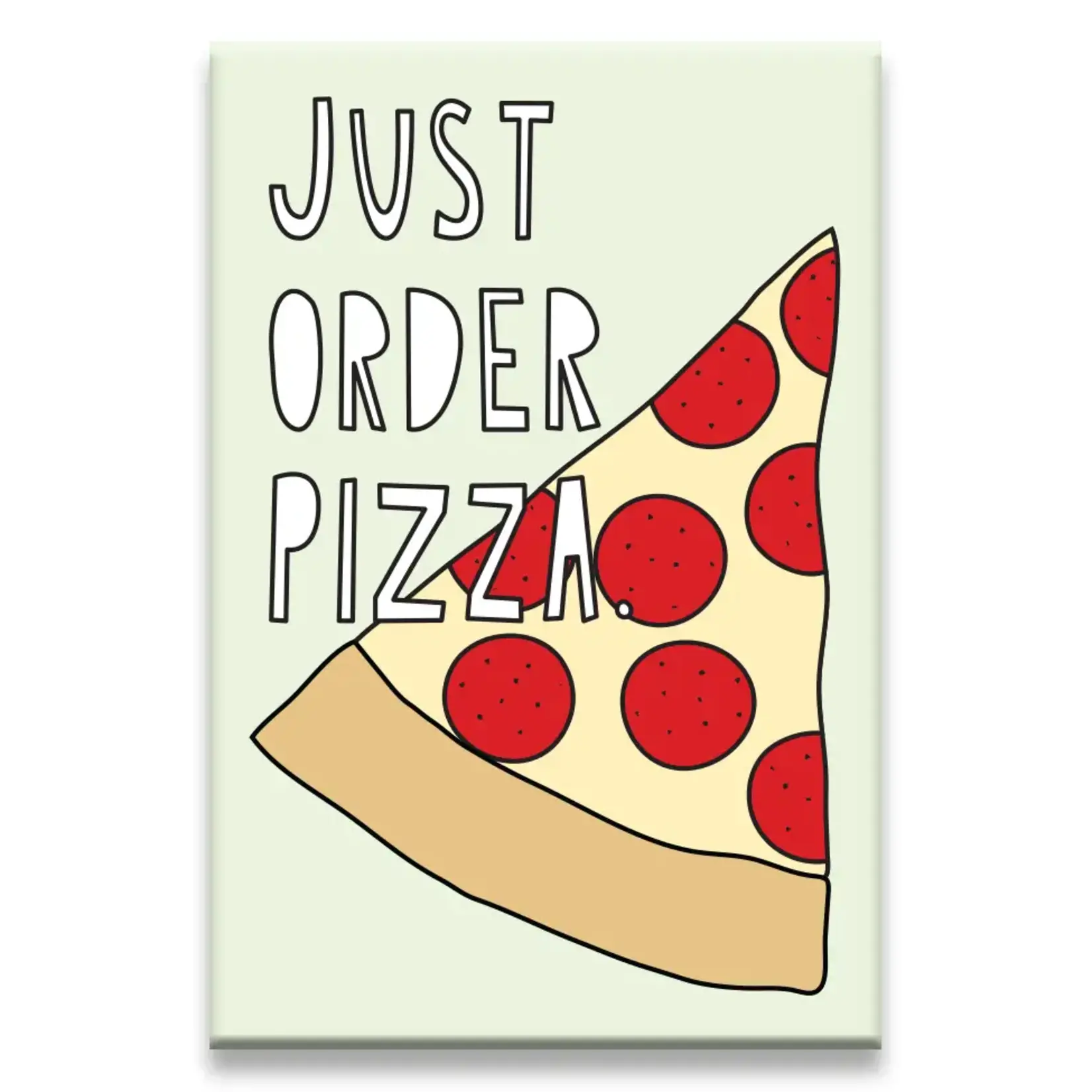 Near Modern Disaster Just Order Pizza Magnet