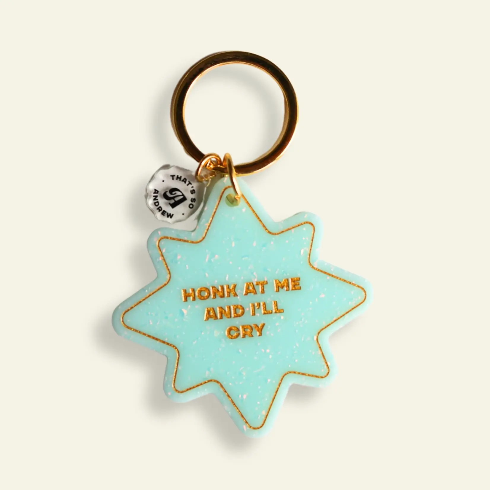 That's So Andrew Honk At Me and I'll Cry Keychain