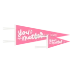 Kyn You Believe It You Matter Pennant Flag Mini