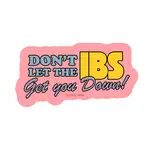 Golden Gems Don't Let the IBS Get You Down Sticker