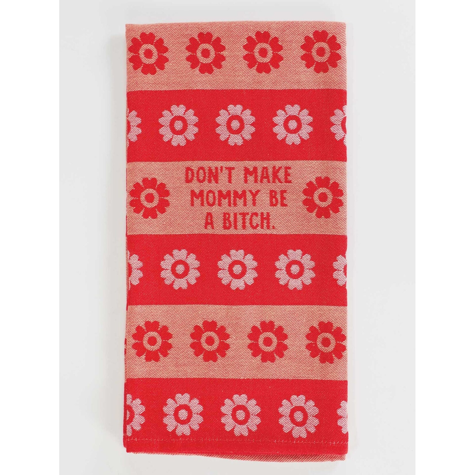 Blue Q Don't Make Mommy  Dish Towel