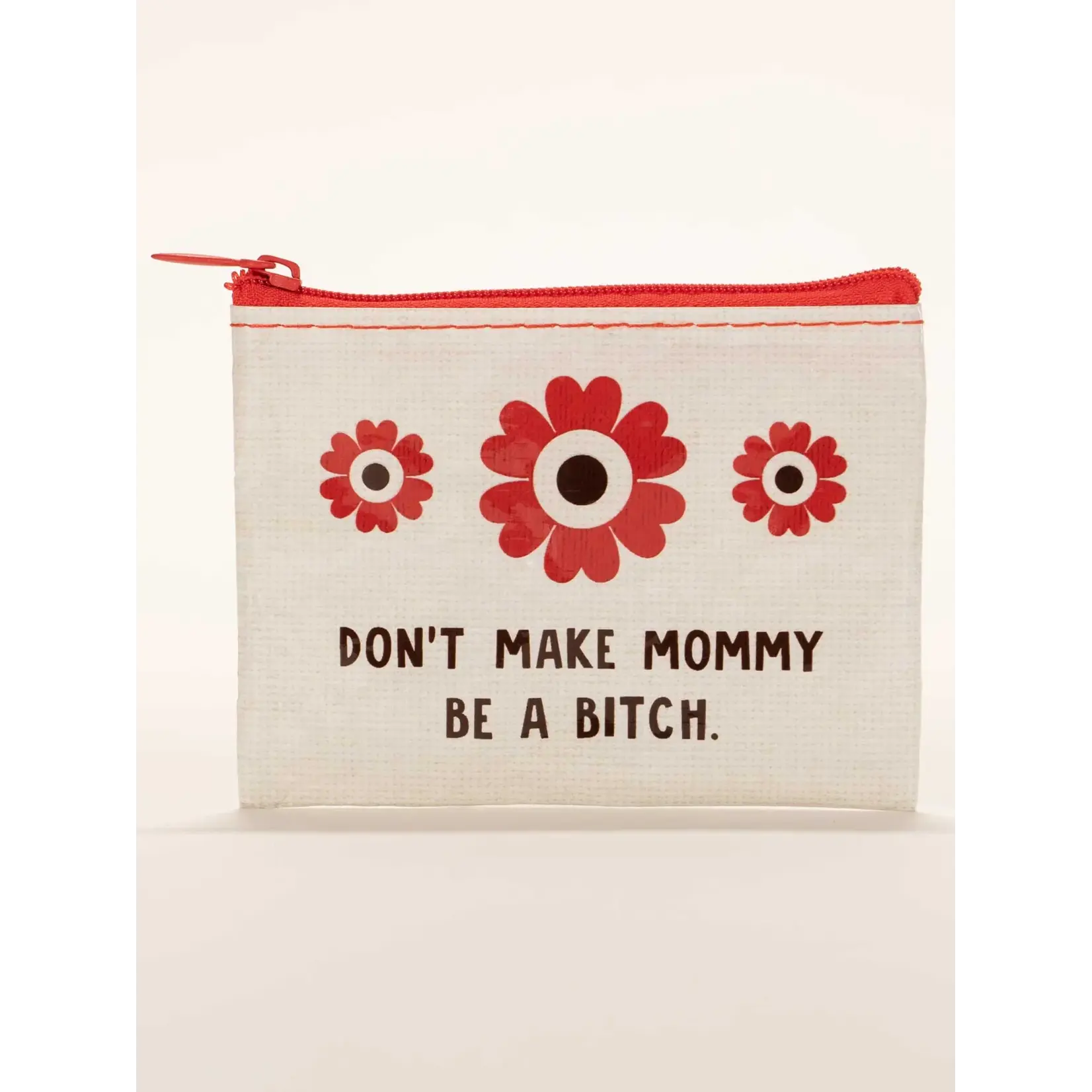 Blue Q Don't Make Mommy  Coin Purse