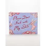 Blue Q Don't w/ My Shit  Zip Pouch