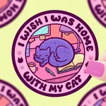 Turtle's Soup Wish I Was Home With My Cat Sticker