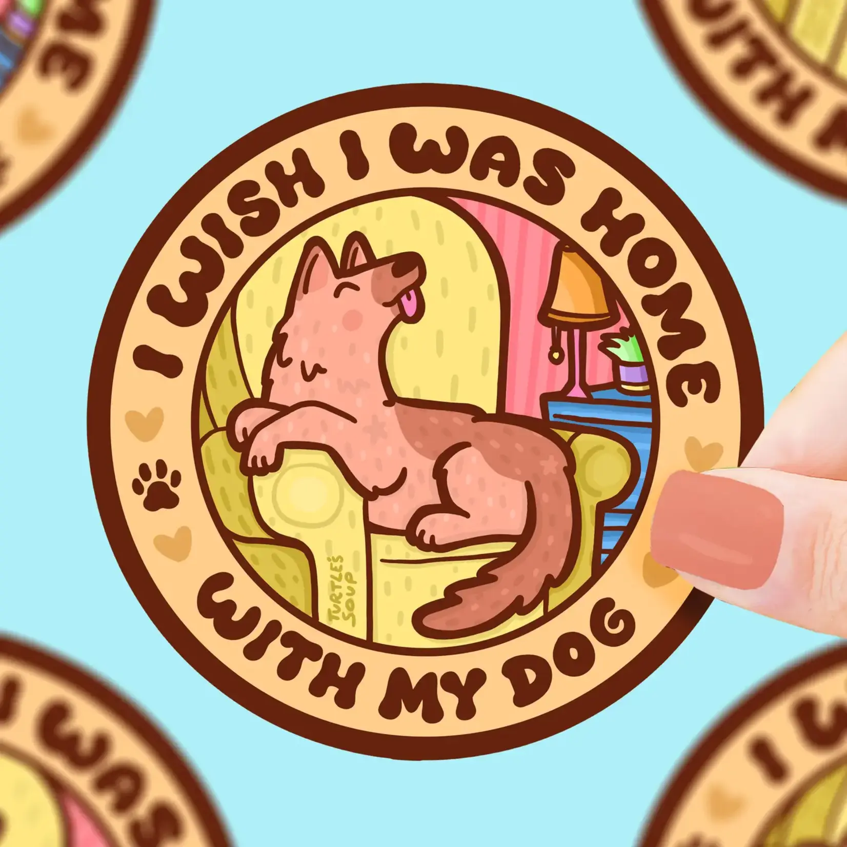 Turtle's Soup Wish I Was Home With My Dog Sticker