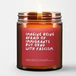 Virgins on Fire Immigrants > Fascism Candle