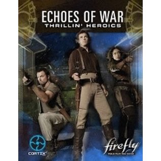 Margaret Weiss Productions Firefly RPG Echoes of War Thrillin' Heroics