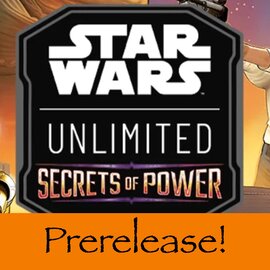 Star Wars Unlimited: Secrets of Power - Prerelease Sat Nov 1 3:00 PM