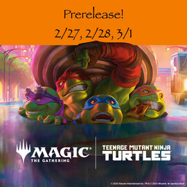 Magic: Universes Beyond Teenage Mutant Ninja Turtles TMNT - Two Headed Giant 2HG Prerelease PREPAY Sunday 3/1 @ 3:00pm