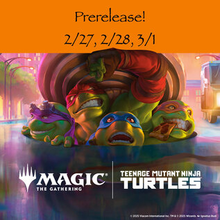 Magic: Universes Beyond Teenage Mutant Ninja Turtles TMNT - Two Headed Giant 2HG Prerelease PREPAY Sunday 3/1 @ 3:00pm
