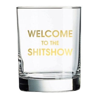 Welcome to the Shitshow Rocks Glass