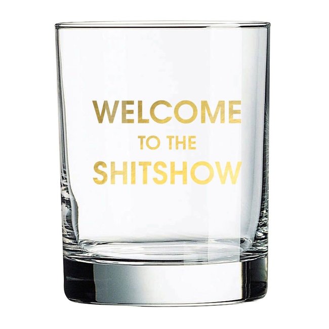 Chez Gagne Welcome to the Shitshow Rocks Glass