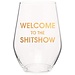 Welcome to the Shitshow Wine Glass