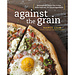 Against The Grain Cookbook
