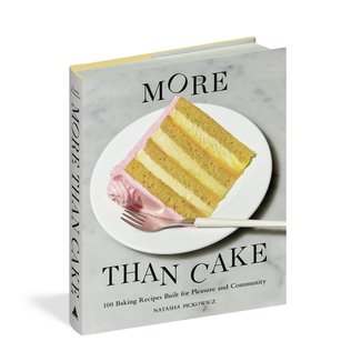 More Than Cake Cookbook: 100 Baking Recipes Built for Pleasure and Community