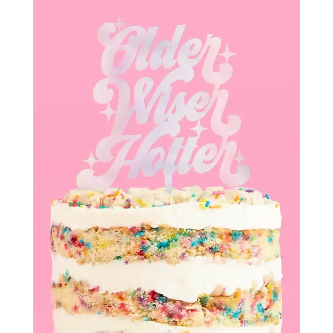 Older, Wiser, Hotter - Cake Topper