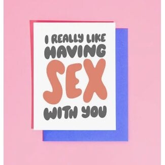 I Like Having Sex With You Greeting Card